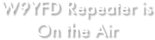 W9YFD Repeater is 
On the Air 